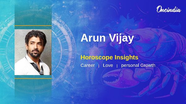 Arun Vijay s Horoscope Career Growth Relationship Harmony And Numerology Insights