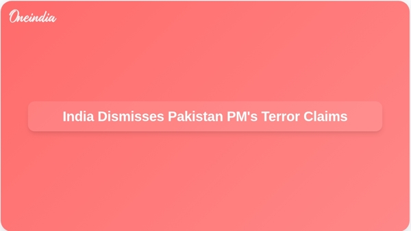India Dismisses Pakistan PMs Terror Claims