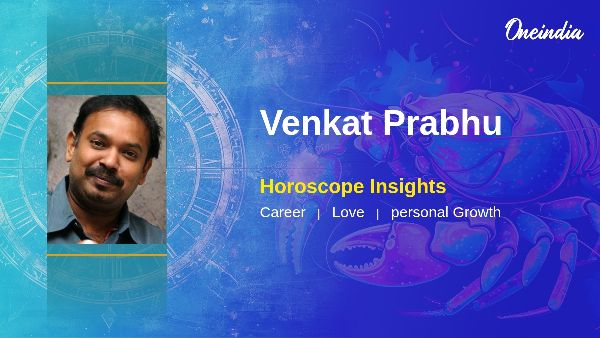 Venkat Prabhu s Horoscope Career Opportunities And Relationship Insights For Personal Growth