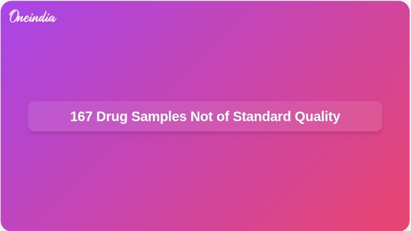 167 Drug Samples Not of Standard Quality