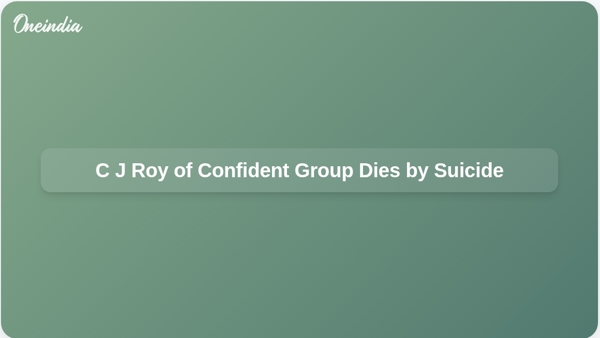 C J Roy of Confident Group Dies by Suicide