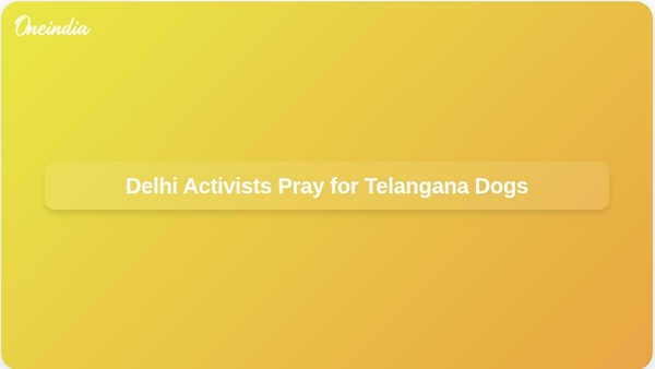 Delhi Activists Pray for Telangana Dogs Delhi Activists Pray for Telangana Dogs