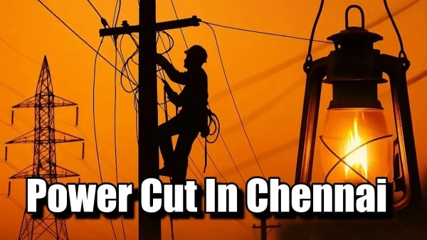Chennai Power Cut On February 11 Over 65 Locations To Witness 5-Hour Outage Chennai Power Cut On February 11 Over 65 Locations To Witness 5-Hour Outage