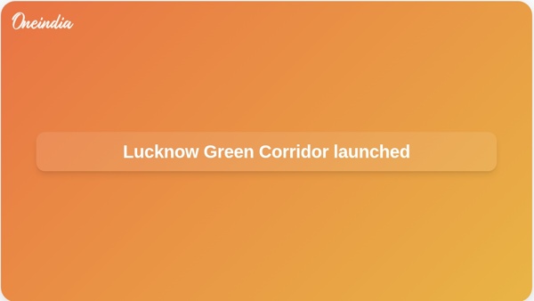 Lucknow Green Corridor launched