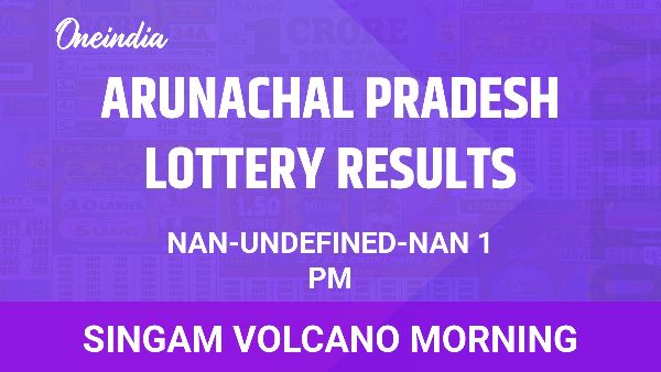 Results of the Arunachal Pradesh State Lottery Singam Volcano Morning for November 30