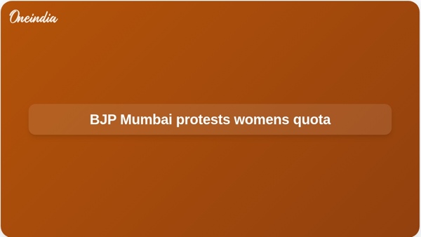 BJP Mumbai protests womens quota