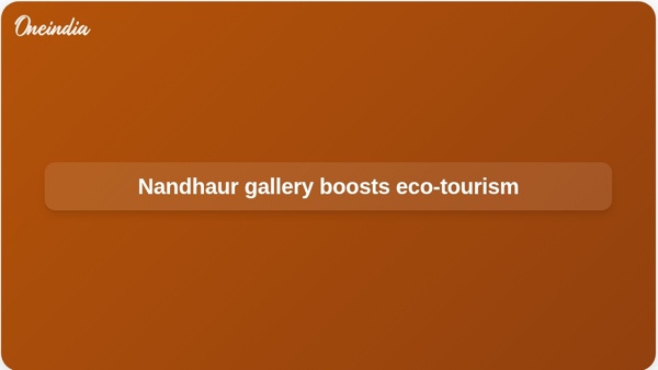 Nandhaur gallery boosts eco-tourism