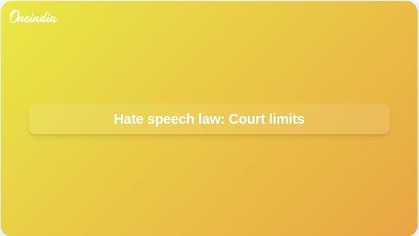 Hate speech law: Court limits