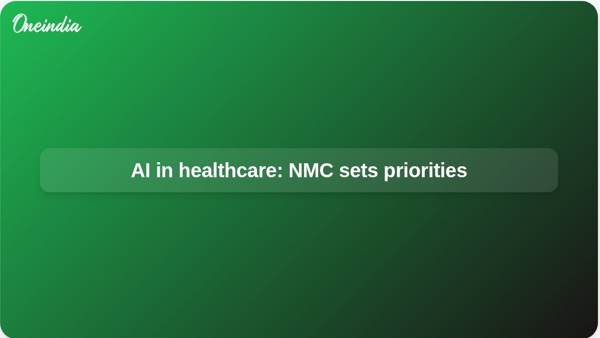 AI in healthcare: NMC sets priorities