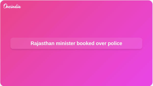 Rajasthan minister booked over police