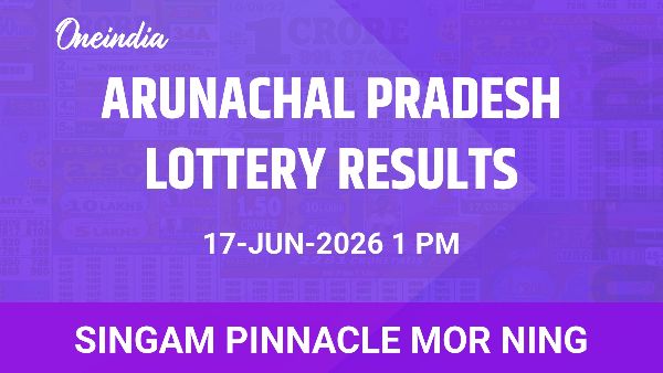 Results of the Arunachal Pradesh State Lottery Singam Pinnacle Mor Ning for June 17