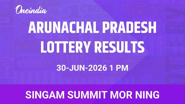 Results of the Arunachal Pradesh State Lottery Singam Summit Mor Ning for June 30