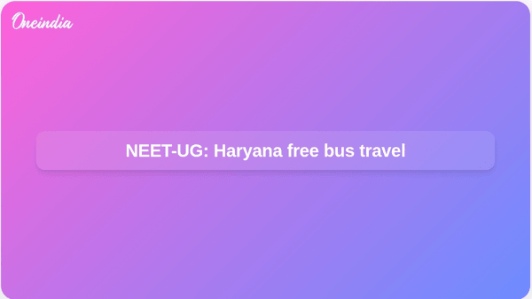 NEET-UG: Haryana free bus travel NEET-UG: Haryana free bus travel