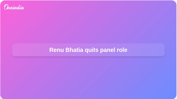 Renu Bhatia quits panel role Renu Bhatia quits panel role