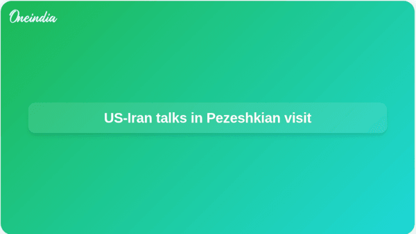 US-Iran talks in Pezeshkian visit US-Iran talks in Pezeshkian visit