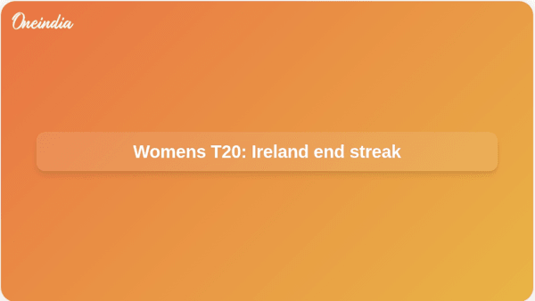 Womens T20: Ireland end streak