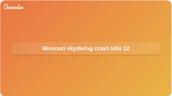 Missouri skydiving crash kills 12 Missouri skydiving crash kills 12