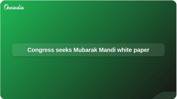 Congress seeks Mubarak Mandi white paper Congress seeks Mubarak Mandi white paper