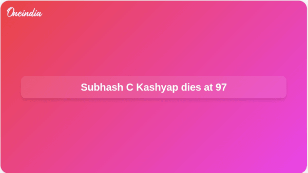 Subhash C Kashyap dies at 97