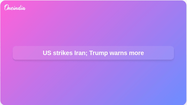 US strikes Iran; Trump warns more US strikes Iran; Trump warns more