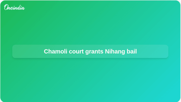 Chamoli court grants Nihang bail