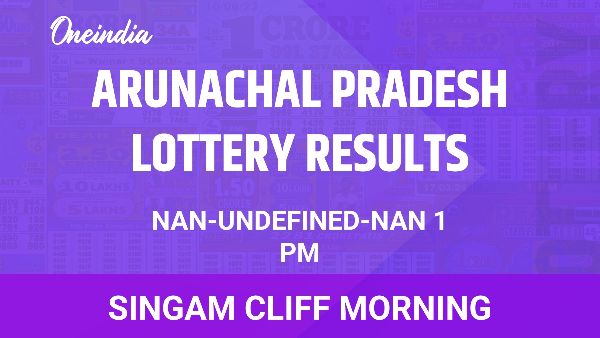 Results of the Arunachal Pradesh State Lottery Singam Cliff Morning for November 30