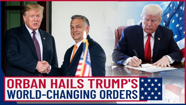 Hungarian PM Viktor Orban Praises Trump's Transformative Global Policies