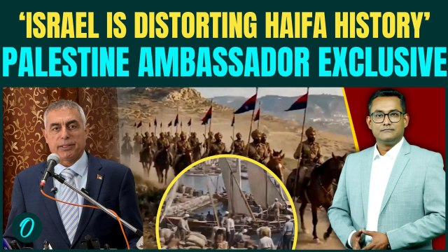 ???Israel Is Distorting Haifa History???: Palestine Ambassador???s Big Claim | Exclusive
