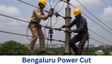 Bengaluru Power Cut: ಭಾನುವಾರ ಬೆಂಗಳೂರಿನ ಈ ಭಾಗಗಳಲ್ಲಿ ಕರೆಂಟ್ ಕಟ್, ಇಲ್ಲಿದೆ ವಿವರ