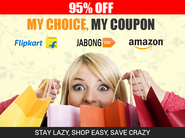 MY CHOICE, MY COUPON SALE! Flipkart 95% Off Sale Or Jabong 70% Sale MY CHOICE, MY COUPON SALE! Flipkart 95% Off Sale Or Jabong 70% Sale