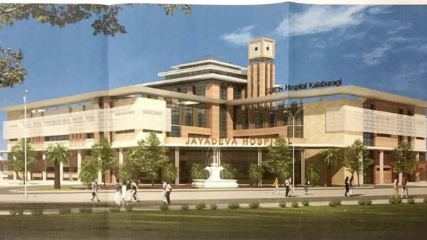 2nd Jayadeva Hospital opened in Kalaburagi in January