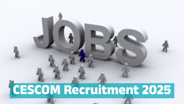 CESCOM Recruitment 2025 Applications Invited for 250 Posts