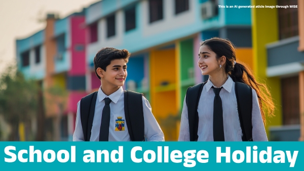 Holiday to School and College in These Parts on February 14 15 and 16 Holiday to School and College in These Parts on February 14 15 and 16