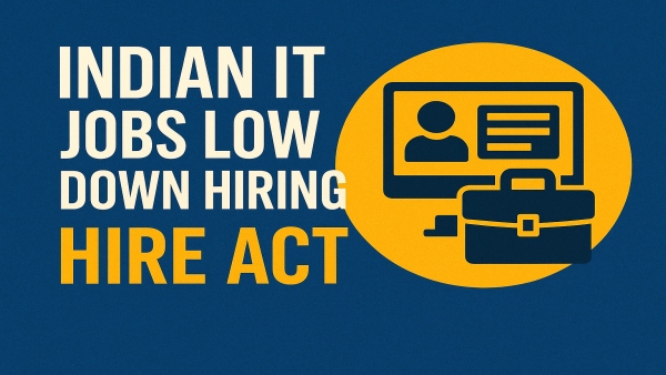 indian it job slow down hiring hire act