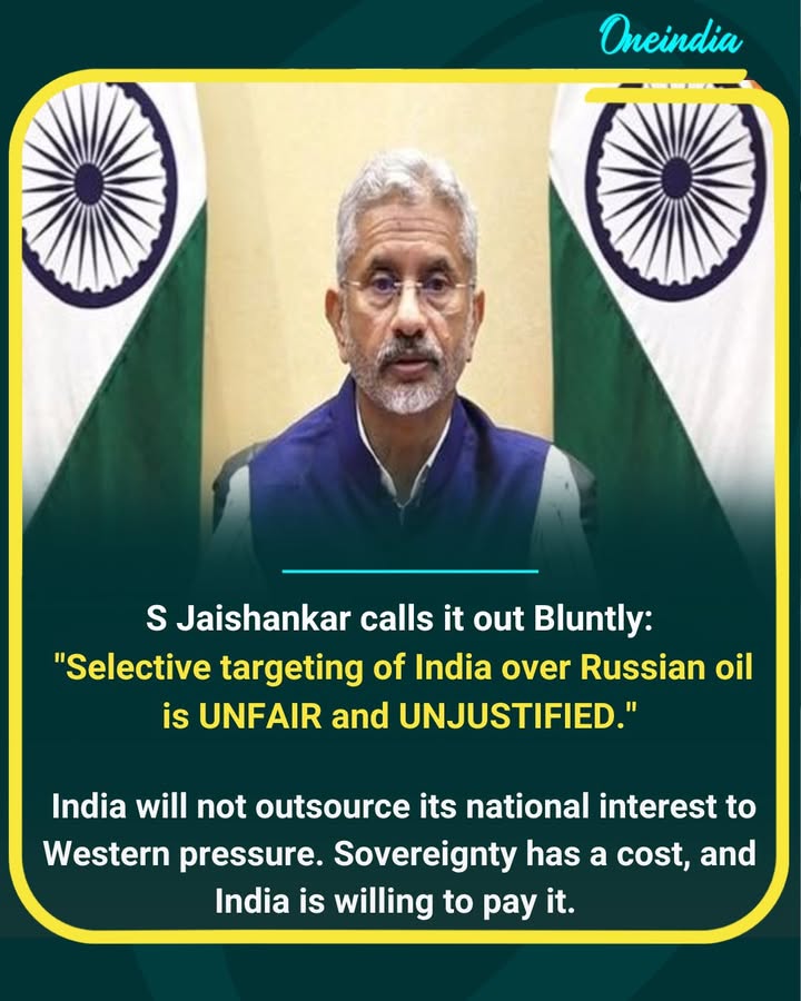Jaishankar Rejects Western Criticism, Calls Targeting India Over Russian Oil “Unfair and Unjustified”.