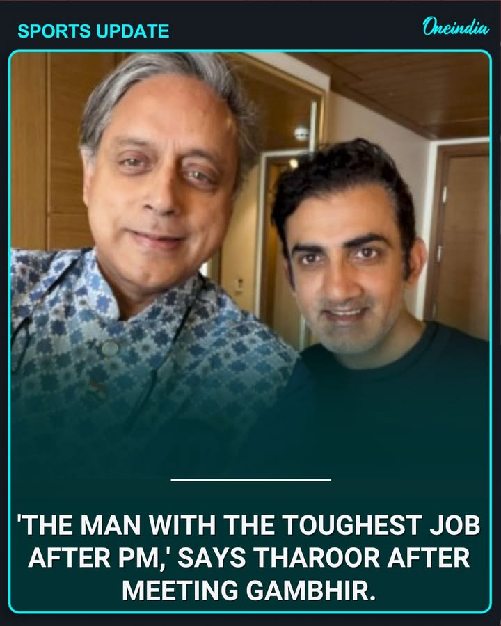 “The Man With the Toughest Job After the PM,” Says Tharoor After Meeting Gambhir.