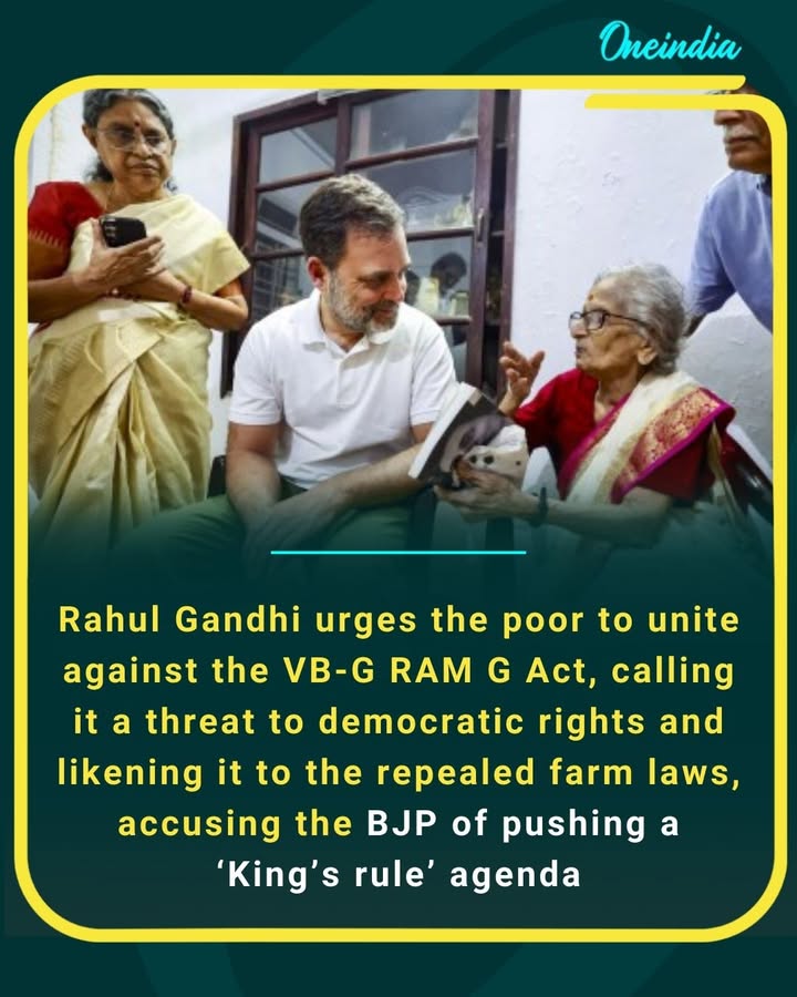 Rahul Gandhi urges the poor to unite against the VB-G RAM G Act, calling it a threat to democratic rights and likening it to the repealed farm laws, accusing the BJP of pushing a ‘King’s rule’ agenda