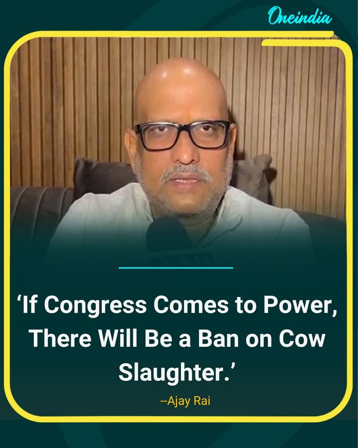 Ajay Rai: Congress Will Ban Cow Slaughter if It Comes to Power.