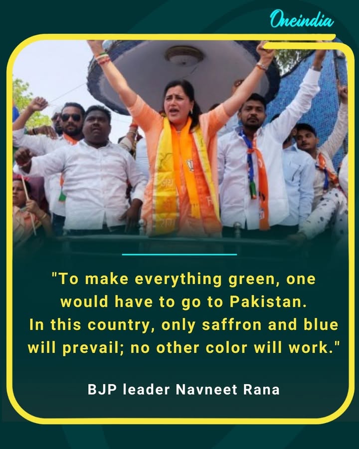 BJP leader Navneet Rana to AIMIM corporator Sahar Shaikh-
'To make everything green, one would have to go to Pakistan.
In this country, only saffron and blue will prevail; no other color will work.'
