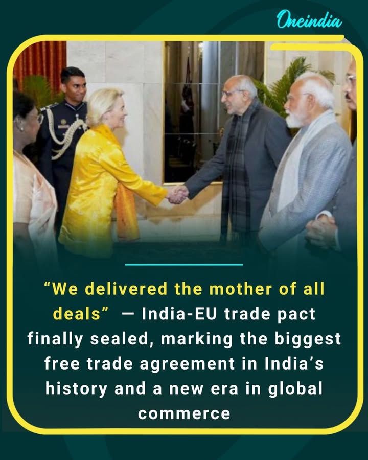 “We delivered the mother of all deals”  — India-EU trade pact finally sealed, marking the biggest free trade agreement in India’s history and a new era in global commerce