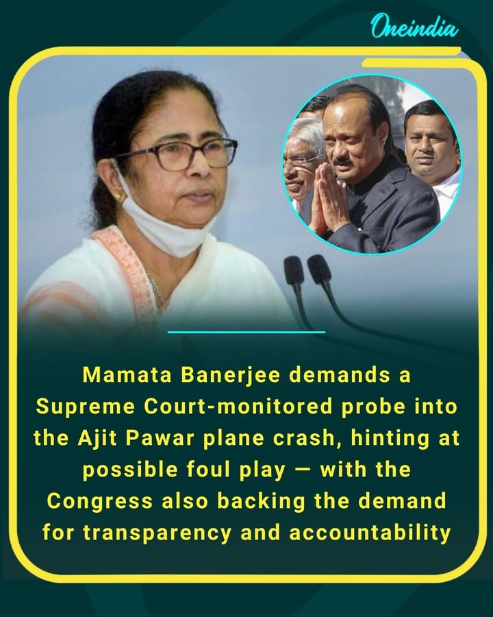 Mamata Banerjee demands a Supreme Court-monitored probe into the Ajit Pawar plane crash, hinting at possible foul play — with the Congress also backing the demand for transparency and accountability