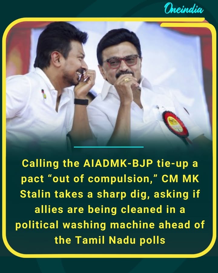 Calling the AIADMK-BJP tie-up a pact “out of compulsion,” CM MK Stalin takes a sharp dig, asking if allies are being cleaned in a political washing machine ahead of the Tamil Nadu polls