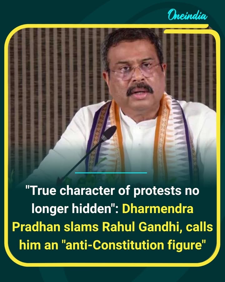 Dharmendra Pradhan slams Rahul Gandhi, claiming the true character of the protests is now exposed and calling the Congress leader an “anti-Constitution figure.”