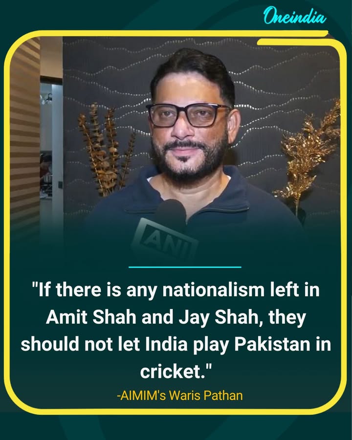 “If There Is Any Nationalism Left…” — AIMIM’s Waris Pathan Urges Boycott of India vs Pakistan Cricket Matches.