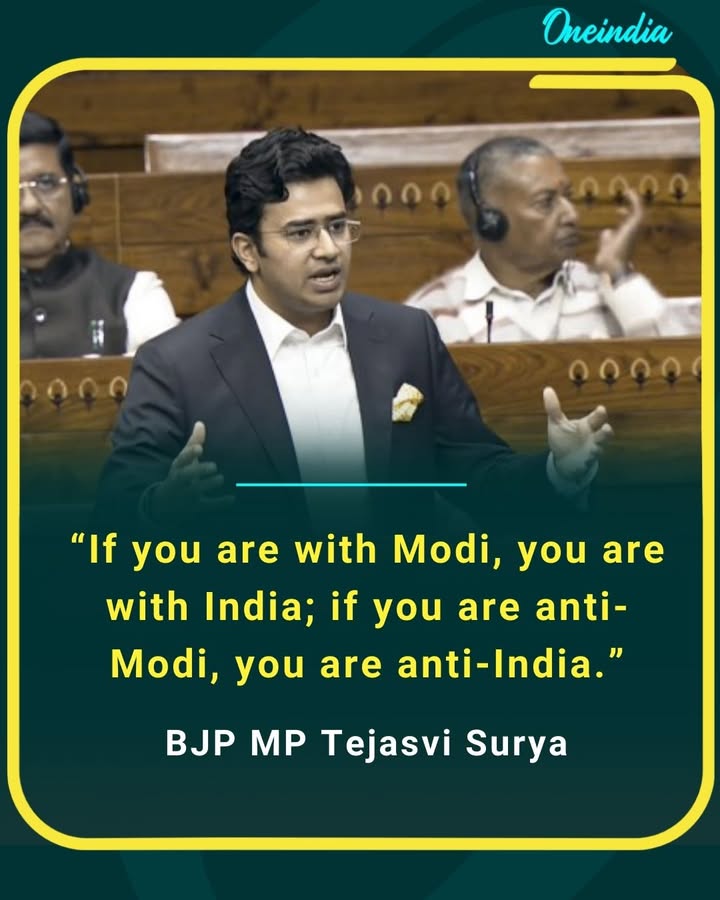 If you are with Modi, you are with India. If you are anti-Modi, you are anti-India.” — BJP MP Tejasvi Surya sparks political debate with strong statement