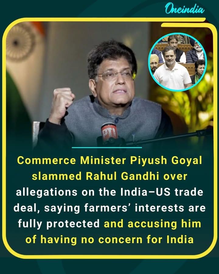 Piyush Goyal hits back at Rahul Gandhi over India–US trade deal claims, says farmers’ interests are safeguarded