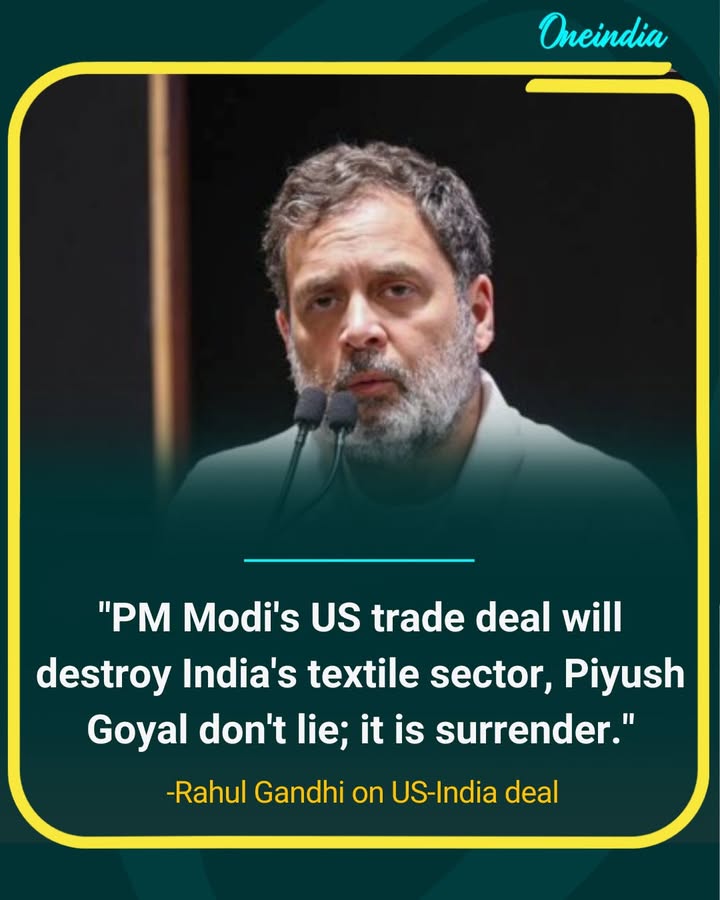 “PM Modi’s US trade deal will destroy India’s textile sector” — Rahul Gandhi