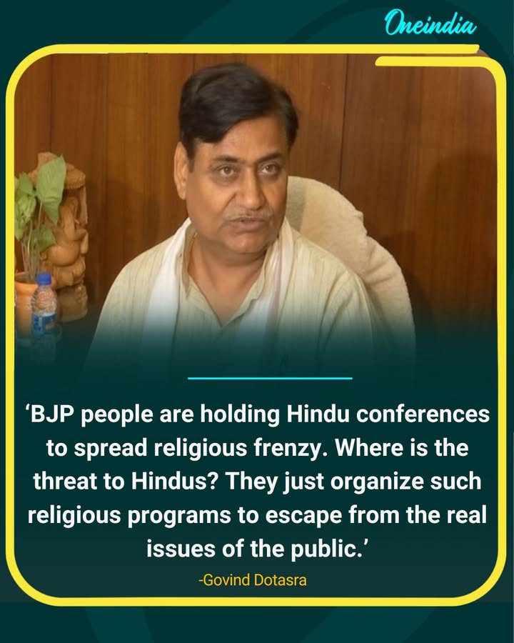 “BJP holds Hindu conferences to divert from real issues” — Govind Dotasra.