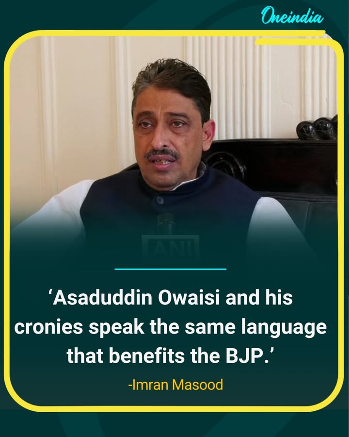 Owaisi’s language helps BJP, says Imran Masood.