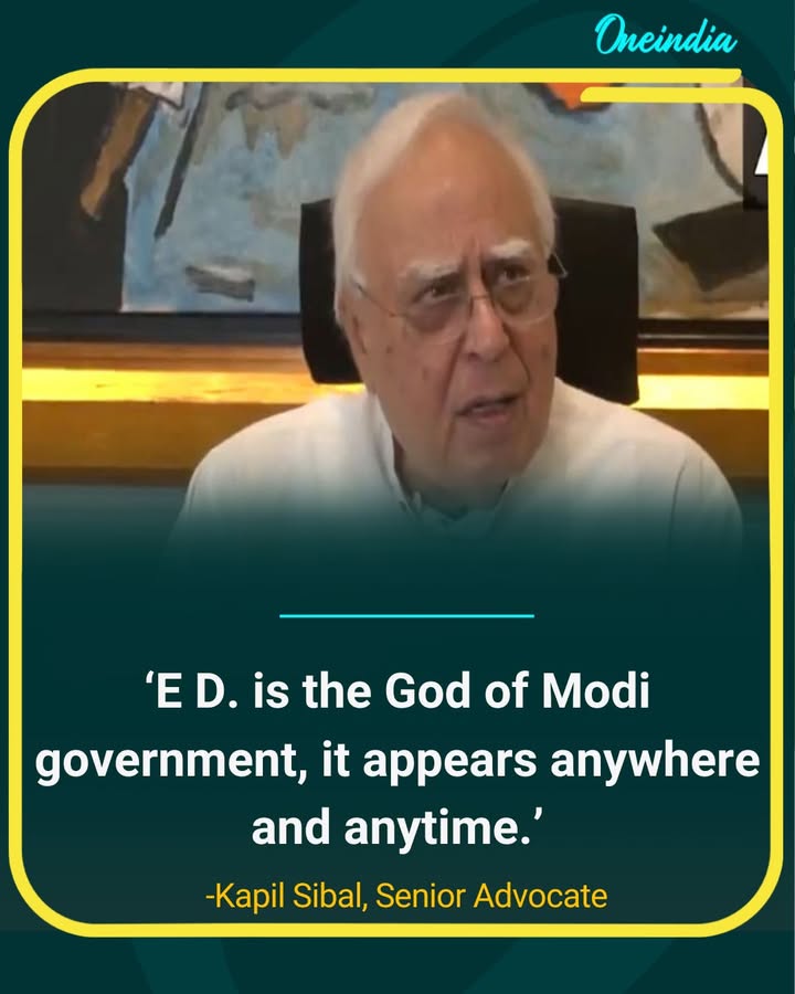 Kapil Sibal Slams Centre: ‘ED Appears Anywhere, Anytime’.